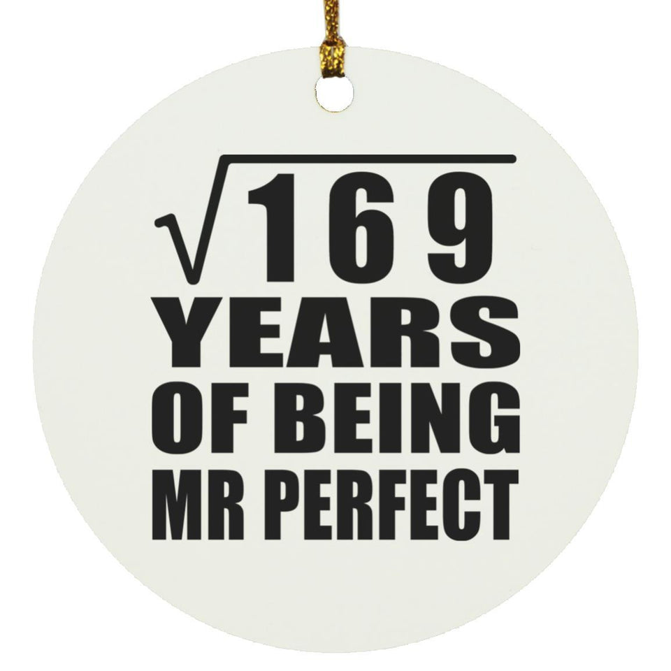 13th Anniversary Square Root of 169 Years of Mr Perfect - Circle Ornament