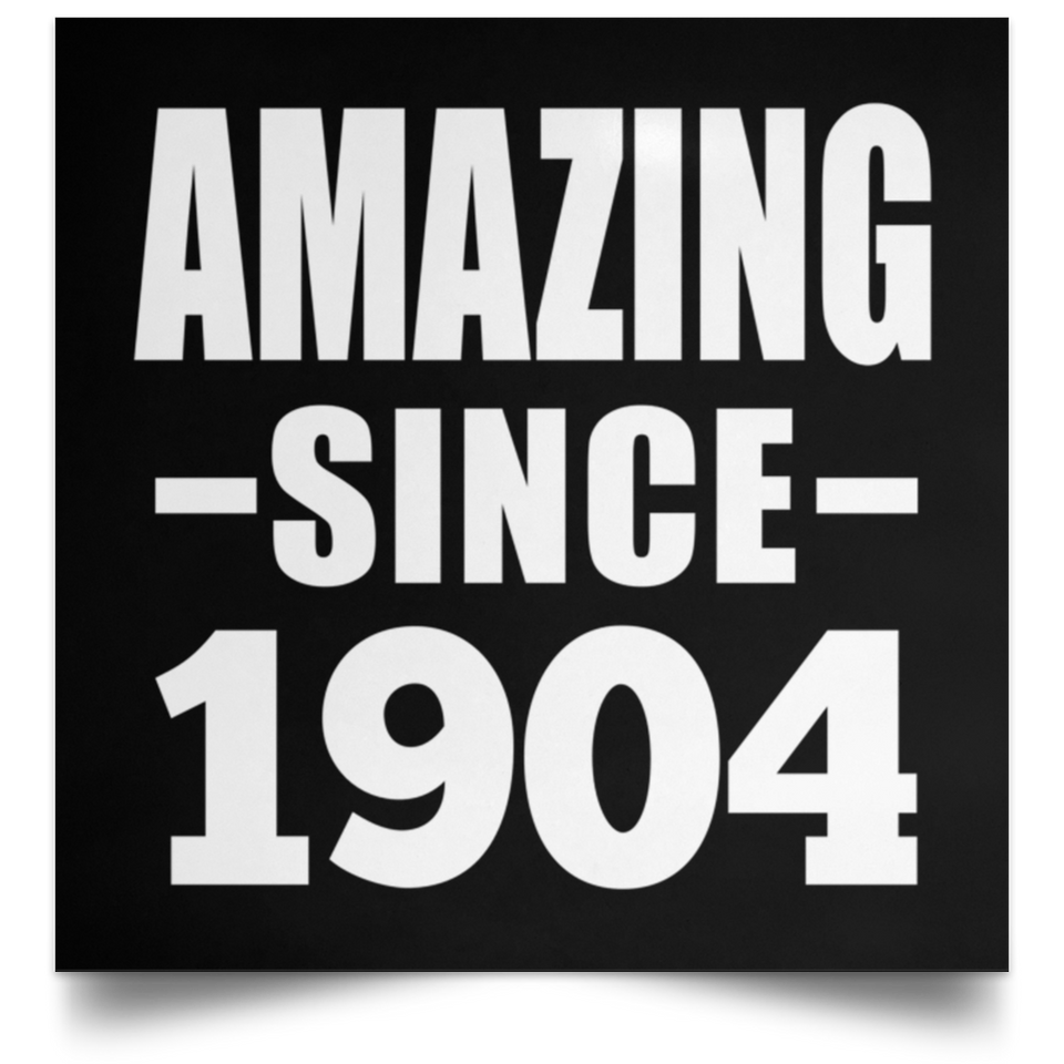 120th Birthday Amazing Since 1904 - Poster Square