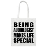 Being Audiologist Makes Life Special - Tote Bag White