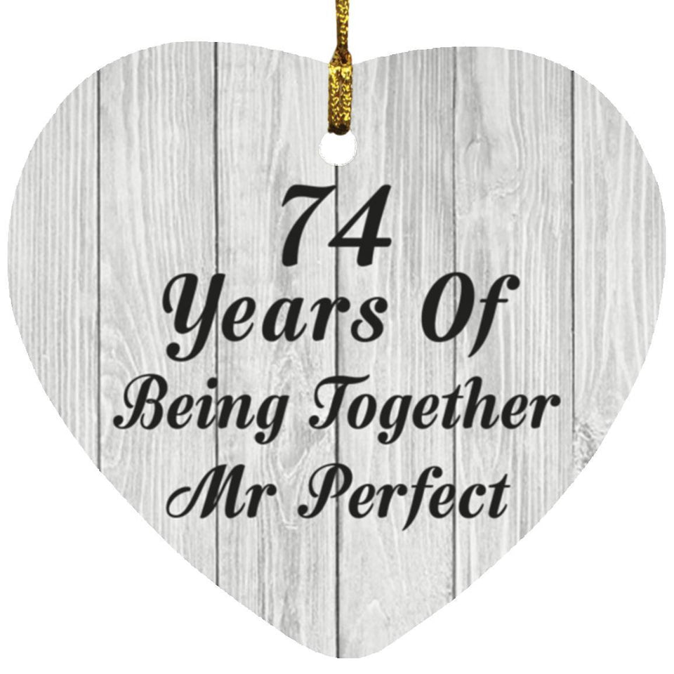 74th Anniversary 74 Years Of Being Mr Perfect - Heart Ornament F