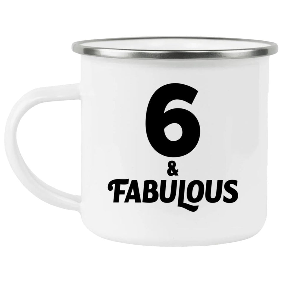 6th Birthday 6 & Fabulous - 12oz Camping Mug