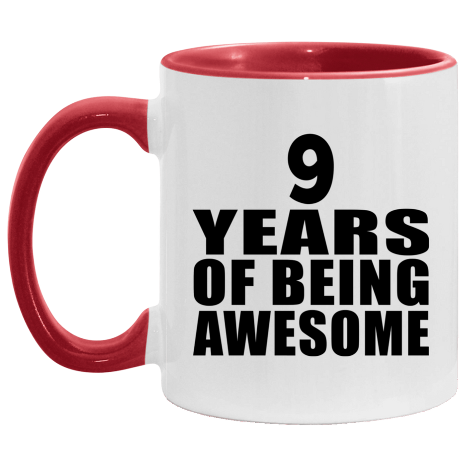 9th Birthday 9 Years Of Being Awesome - 11oz Accent Mug Red