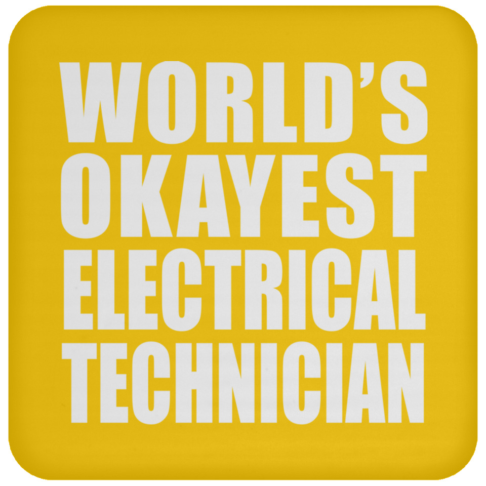 World's Okayest Electrical Technician - Drink Coaster