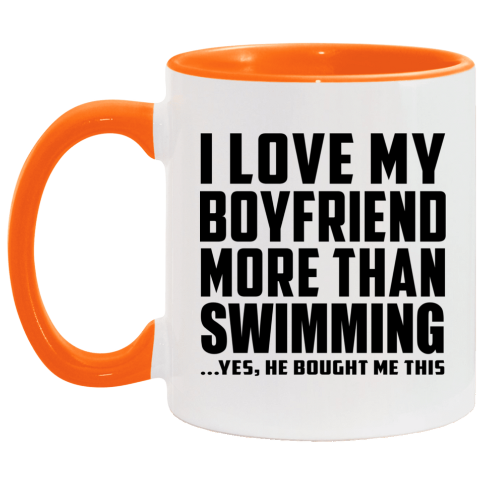 I Love My Boyfriend More Than Swimming - 11oz Accent Mug Orange