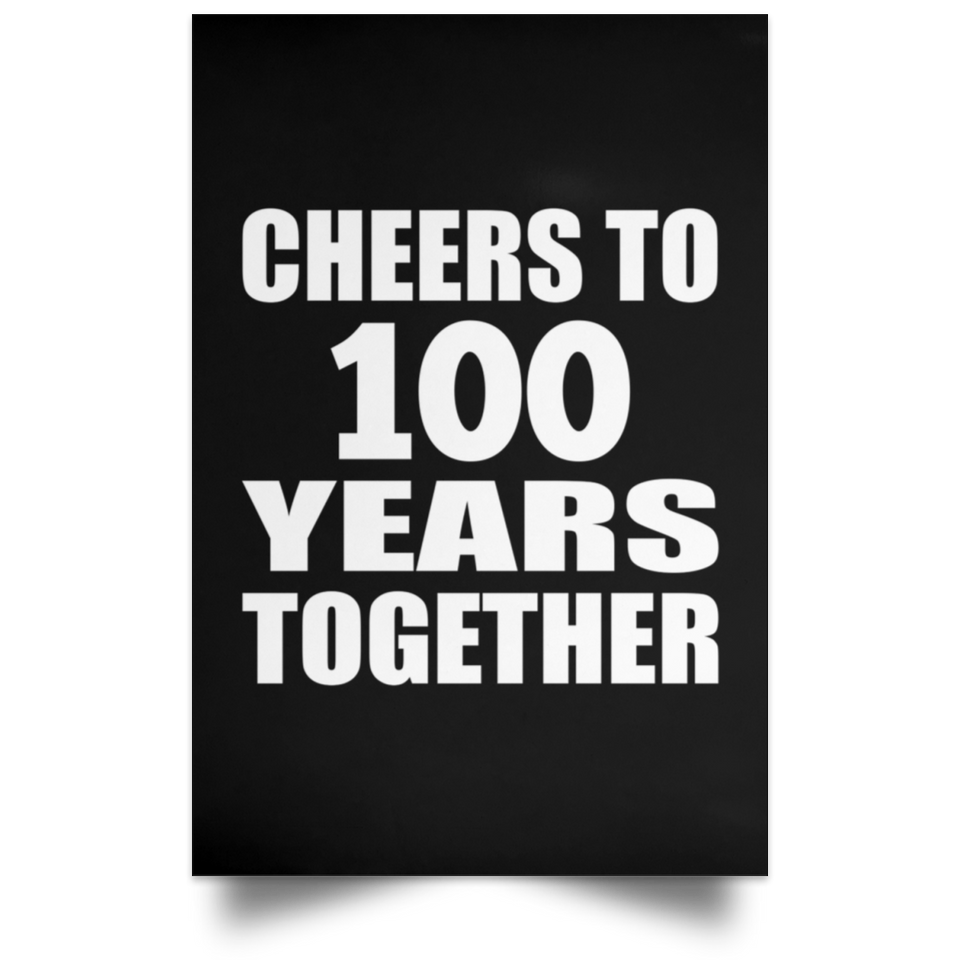 100th Anniversary Cheers To 100 Years Together - Poster Portrait