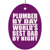Plumber By Day World's Best Dad By Night - Oval Ornament