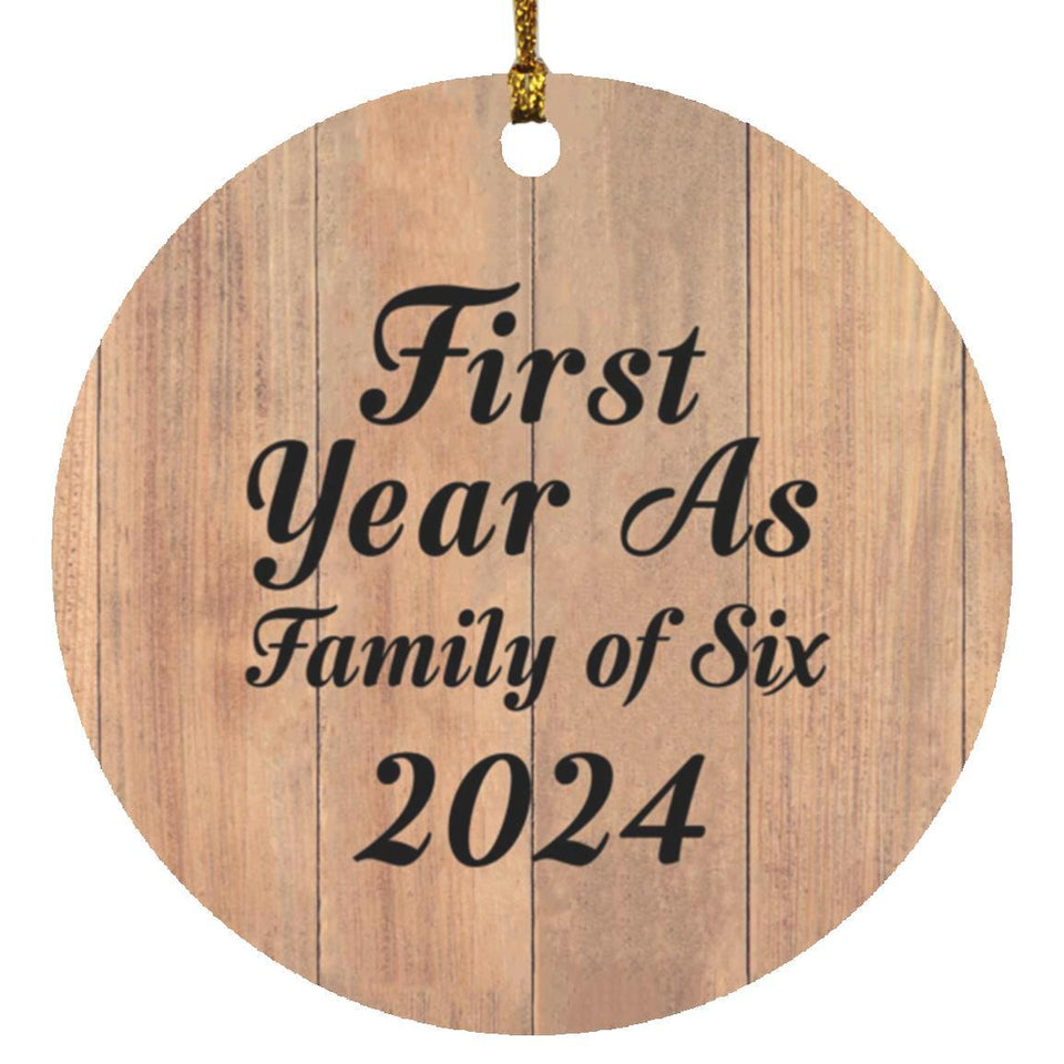 First Year As Family Of Six 2024 - Circle Ornament C