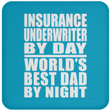 Insurance Underwriter By Day World's Best Dad By Night - Coaster