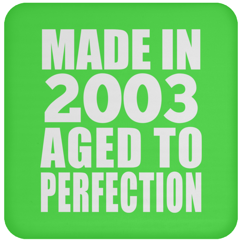 21st Birthday Made In 2003 Aged to Perfection - Drink Coaster