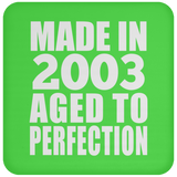 21st Birthday Made In 2003 Aged to Perfection - Drink Coaster