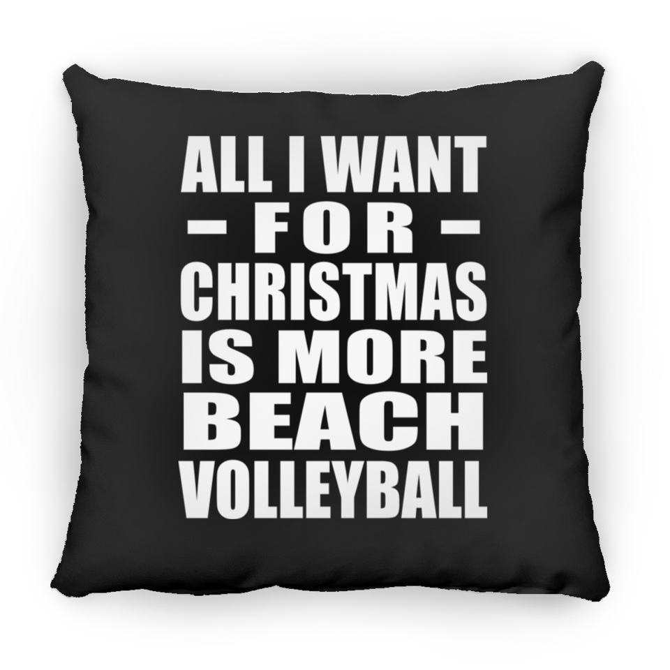 All I Want For Christmas Is More Beach Volleyball - Throw Pillow Black