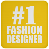Number One #1 Fashion Designer - Drink Coaster