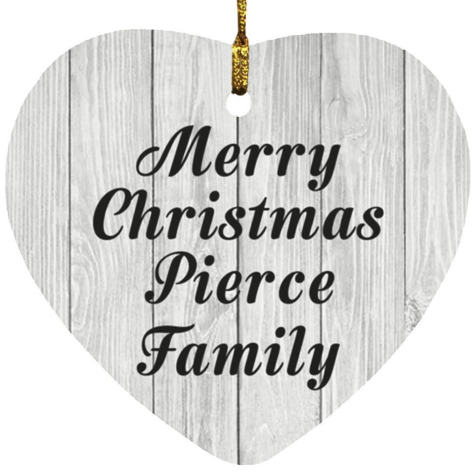 Merry Christmas Pierce Family - Heart Ornament F