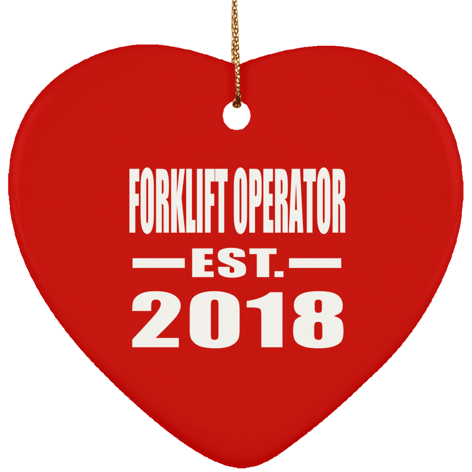 Forklift Operator Established EST. 2018 - Heart Ornament