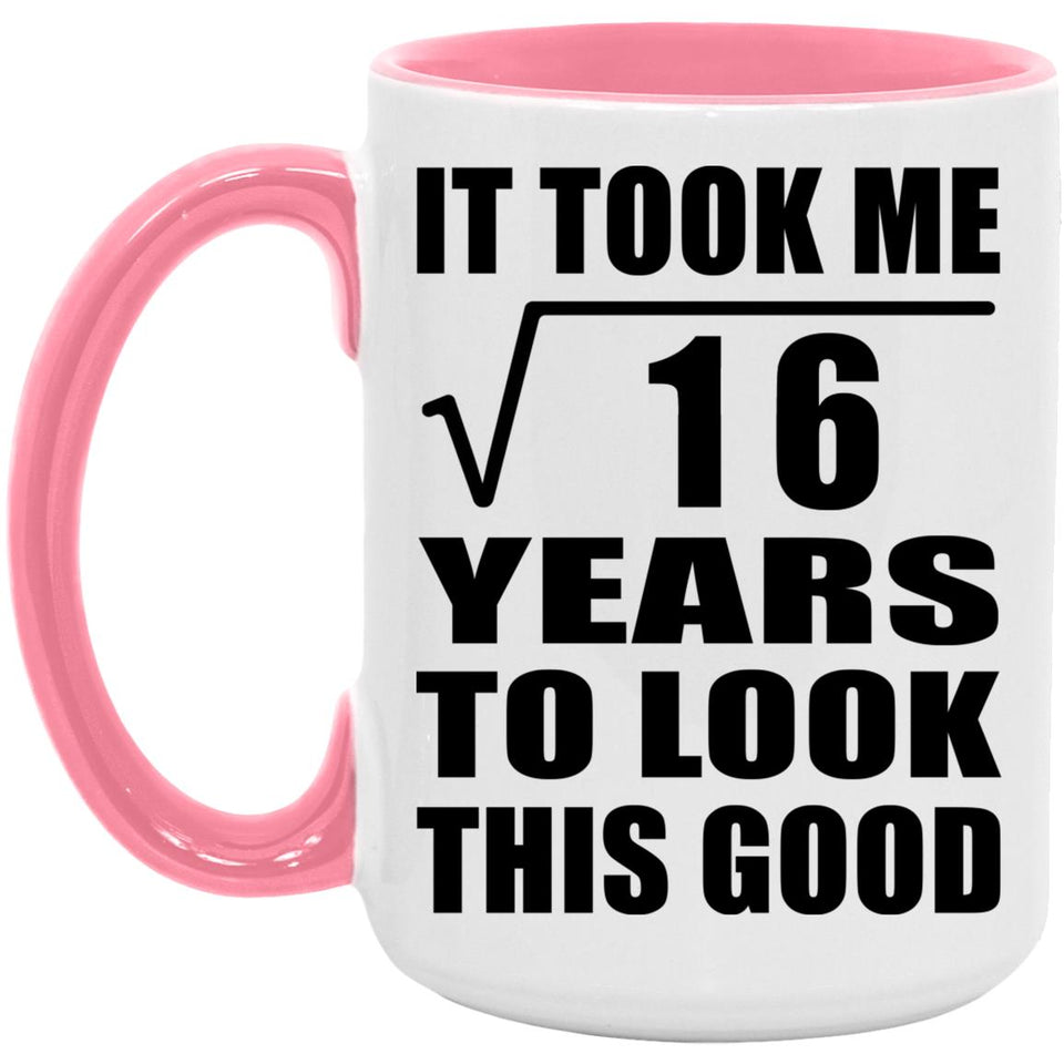4th Birthday Took Square Root of 16 Years To Look Good - 15oz Accent Mug Pink