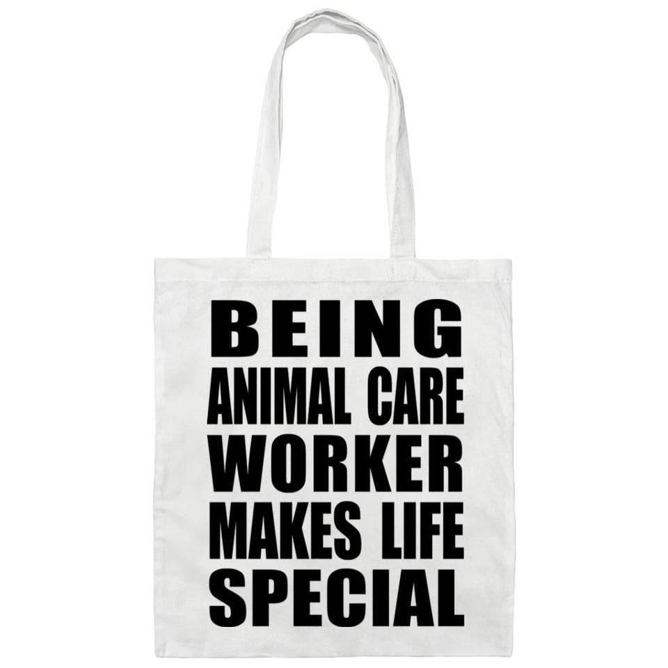 Being Animal Care Worker Makes Life Special - Tote Bag White