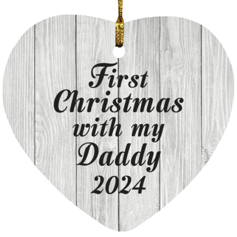 First Christmas With My Daddy 2024 - Heart Ornament F