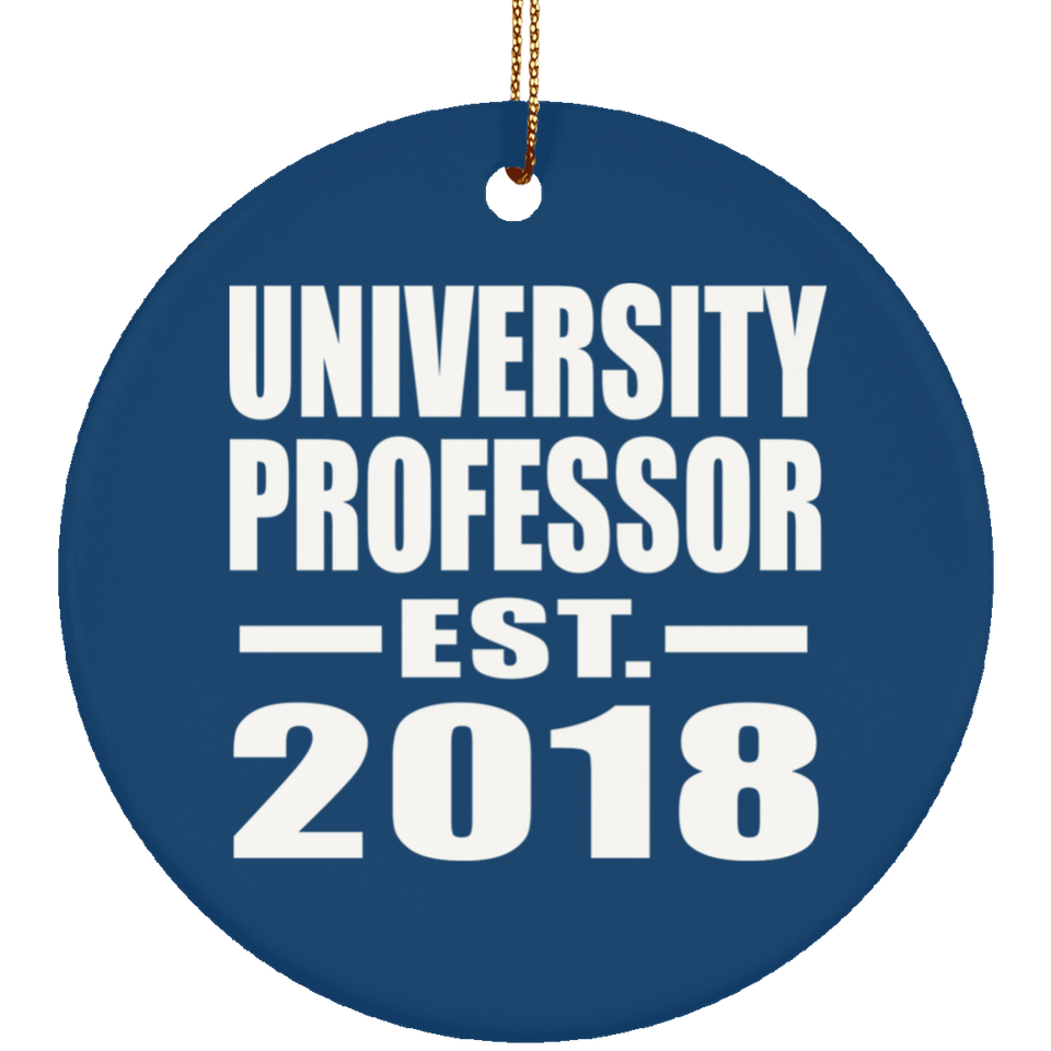 University Professor Established EST. 2018 - Circle Ornament