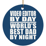 Video Editor By Day World's Best Dad By Night - Circle Ornament