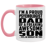 Proud Psychologist Dad Of Awesome Son - 11oz Accent Mug Pink