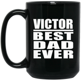 Victor Best Dad Ever - 15 Oz Coffee Mug Black