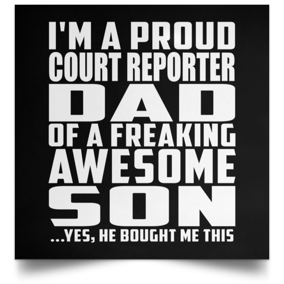Proud Court Reporter Dad Of Awesome Son - Poster Square