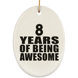 8th Birthday 8 Years Of Being Awesome - Oval Ornament