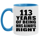 113th Anniversary 113 Years of Being Mrs Always Right - 11oz Accent Mug Blue