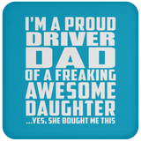 Proud Driver Dad Of Awesome Daughter - Drink Coaster