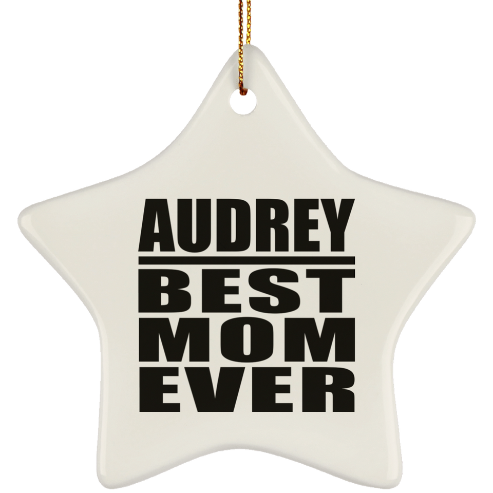 Audrey Best Mom Ever - Star Ornament