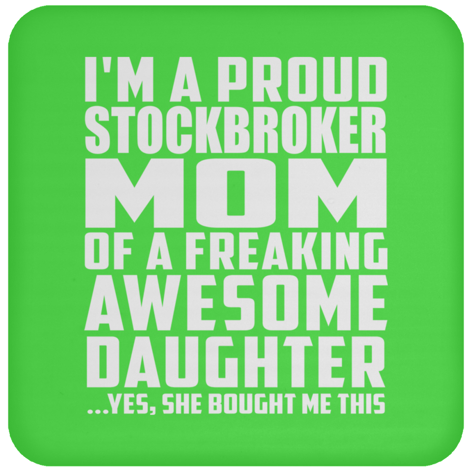 Proud Stockbroker Mom Of Awesome Daughter - Drink Coaster
