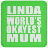 Linda World's Okayest Mum - Drink Coaster