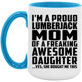 Proud Lumberjack Mom Of Awesome Daughter - 15oz Accent Mug Blue
