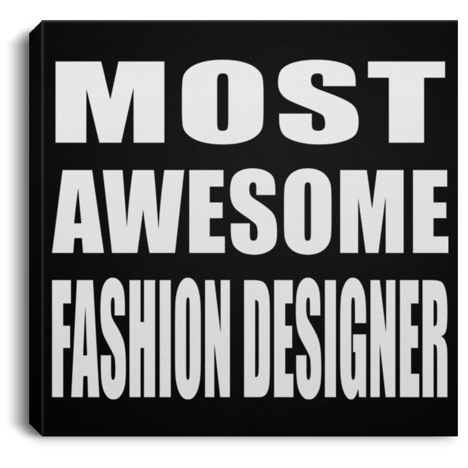 Most Awesome Fashion Designer - Canvas Square