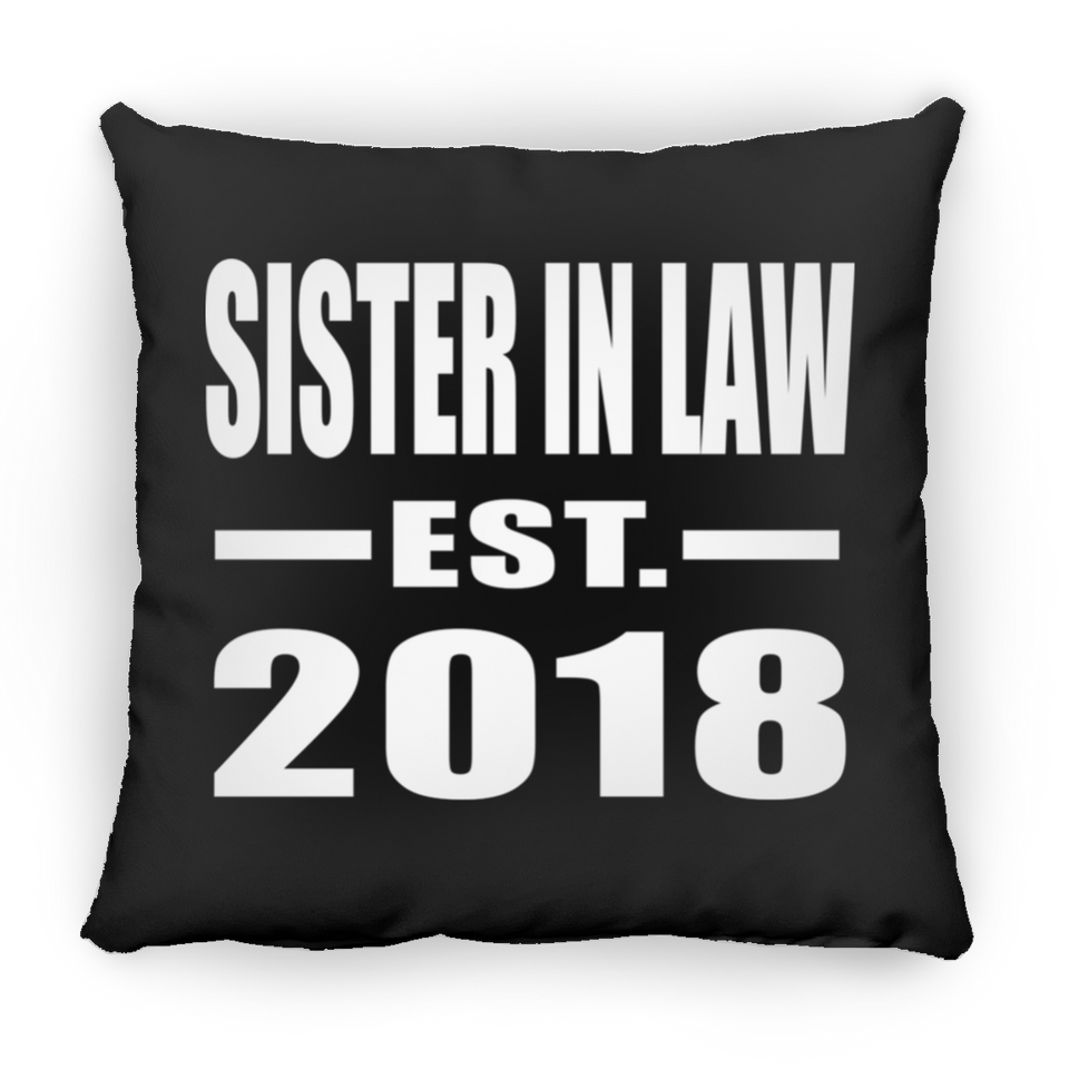 Sister In Law Established EST. 2018 - Throw Pillow Black