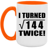 24th Birthday I Turned Square Root of 144 Twice - 15oz Accent Mug Orange