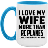 I Love My Wife More Than RC Planes - 15oz Accent Mug Blue