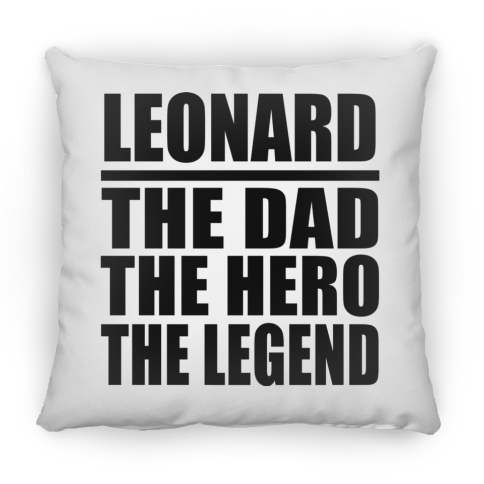 Leonard The Dad The Hero The Legend - Throw Pillow