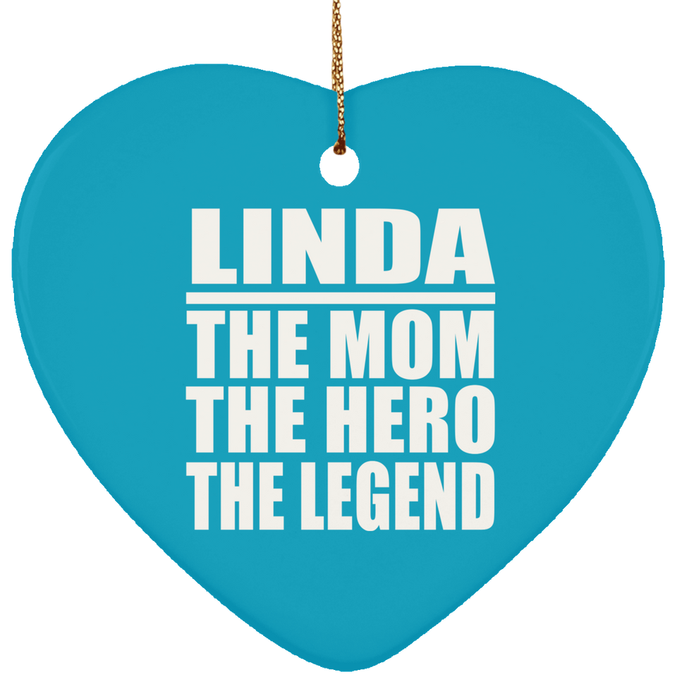 Linda The Mom The Hero The Legend - Heart Ornament