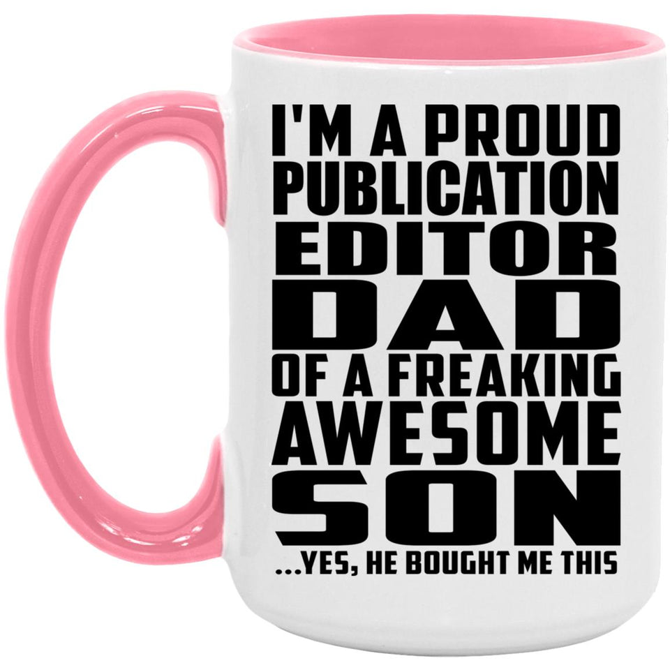 Proud Publication Editor Dad Of Awesome Son - 15oz Accent Mug Pink