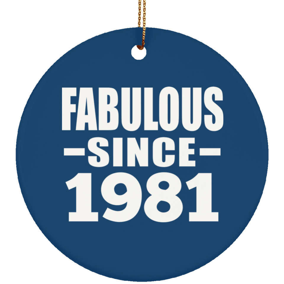 43rd Birthday Fabulous Since 1981 - Circle Ornament