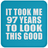97th Birthday Took Me 97 Years To Look This Good - Drink Coaster