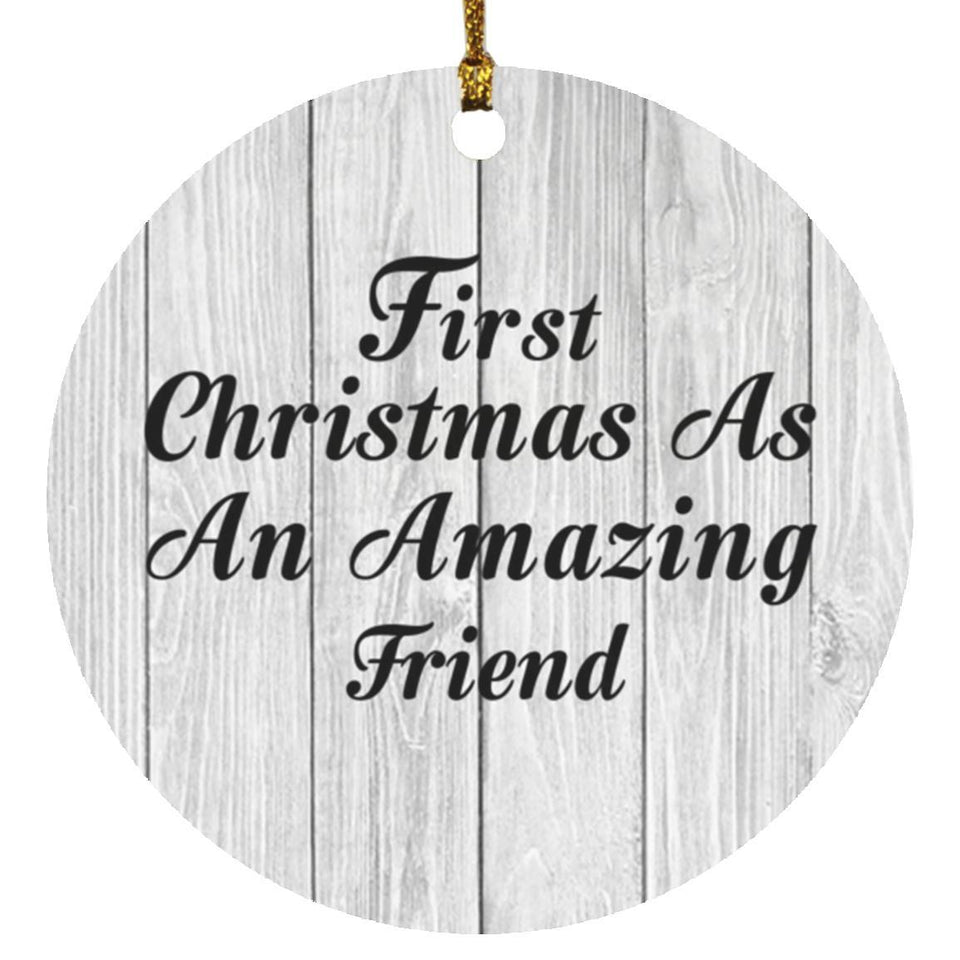 First Christmas As An Amazing Friend - Circle Ornament F