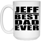 Jeff Best Dad Ever - 15 Oz Coffee Mug