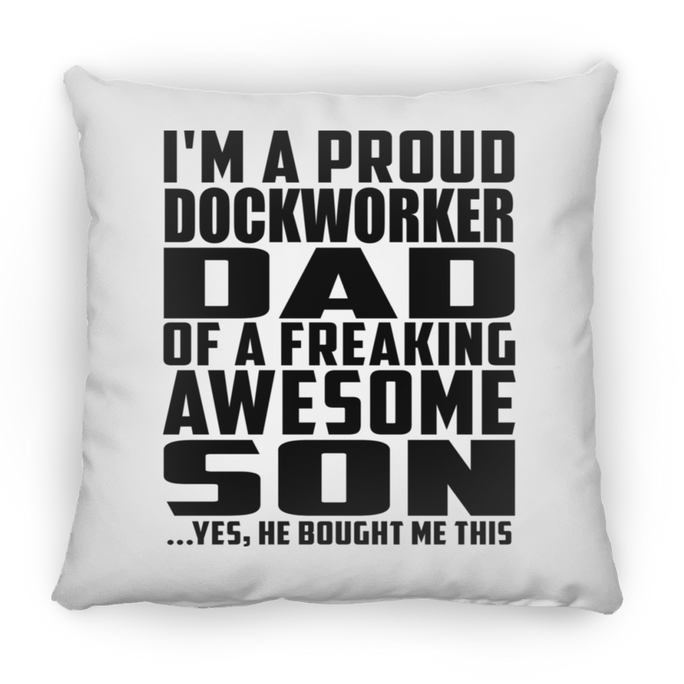Proud Dockworker Dad Of Awesome Son - Throw Pillow