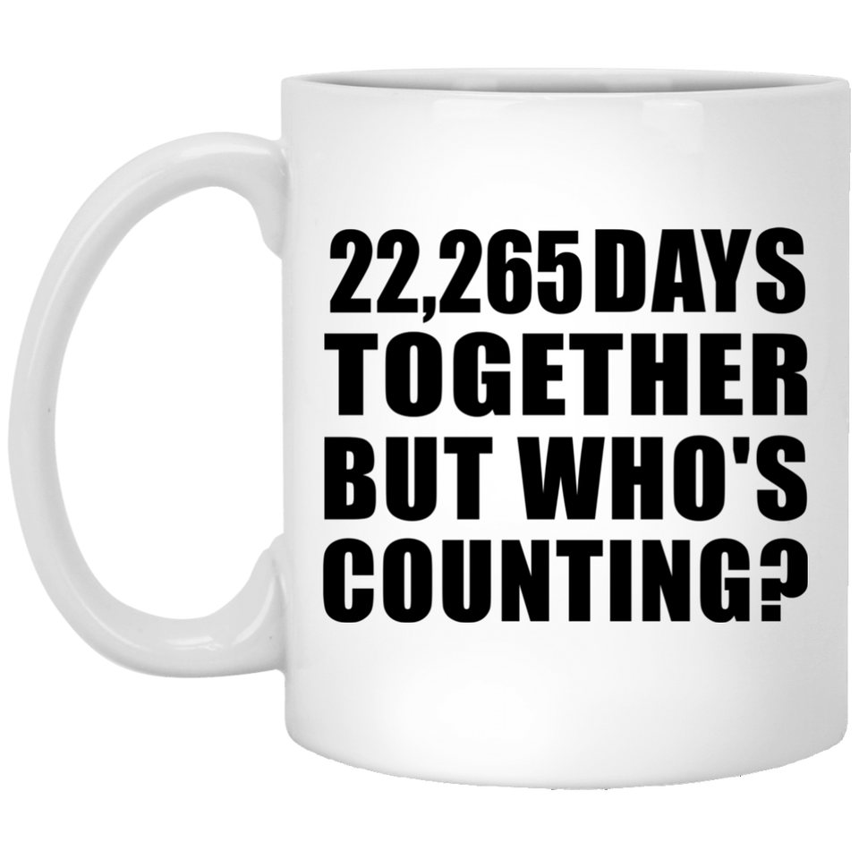 61st Anniversary 22,265 Days Together But Who's Counting - 11 Oz Coffee Mug