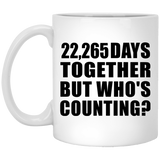 61st Anniversary 22,265 Days Together But Who's Counting - 11 Oz Coffee Mug