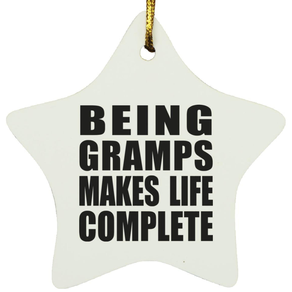 Being Gramps Makes Life Complete - Star Ornament