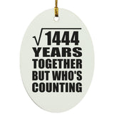 38th Anniversary Square Root of 1444 Years Who's Counting - Oval Ornament