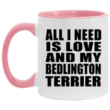 All I Need Is Love And My Bedlington Terrier - 11oz Accent Mug Pink